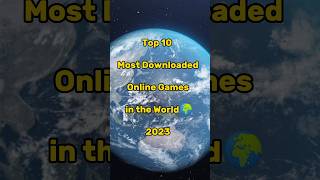 Top 10 Most Downloaded Online Games in the World || #shorts #games #fact