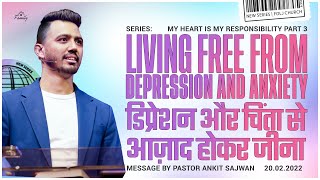 डिप्रेशन और चिंता से आज़ाद होकर जीना  Living free from depression and anxiety | Ps Ankit Sajwan