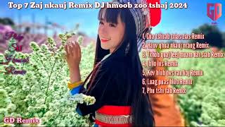 #Top7 Nkauj hmoob Remix DJ zoo tshaj 2024 - Cua tshuab txias zias - Hauv qhua nkauj nraug Remix