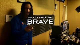 Rico 2 Smoove - Brave (p. RxddMoney)