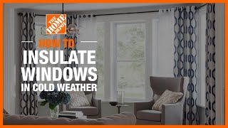 How to Insulate Windows in Cold Weather | The Home Depot