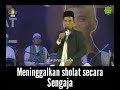 Meninggalkan Sholat Dengan Sengaja.  Ustad Abdul Somad Lc,MA