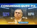 DESPERTA ICL - 15/08/24 - DINO EXIGE TRANSPARÊNCIA NAS EMENDAS PARLAMENTARES E CONGRESSO REAGE