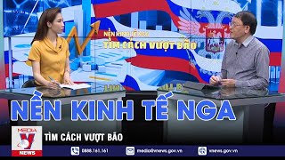 Nền kinh tế Nga tìm cách vượt bão - Thế giới 360 - VNEWS