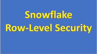 Snowflake Row Level Security