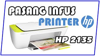 Cara Pasang / Memasang Infus Printer HP 2135