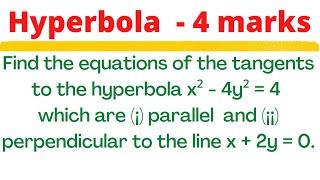 Equation of tangent parallel & perpendicular to the line x + 2y =0 of the x^2 - 4y^2 = 4 @EAG