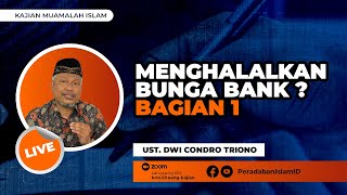 PENDAPAT-PENDAPAT YANG MENGHALALKAN BUNGA BANK (Bagian 1) bersama Ust. Dwi Condro Triono