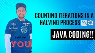 Java Program: Counting Iterations in a Halving Process 📉🔄