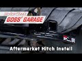 Aftermarket Tow Hitch Install | Goss' Garage