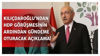 Kılıçdaroğlu’ndan HDP görüşmesi sonrası gündeme oturacak açıklama: “Kavga etmekten bıkmadınız mı?”