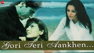 Gori Teri Aankhen Kahe - Lucky Ali & Kavita Krishnamurthy