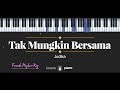 Tak Mungkin Bersama (FEMALE HIGHER KEY) Judika (KARAOKE PIANO)