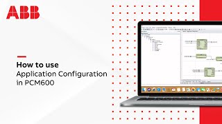 4- How to use Application Configuration in PCM600?