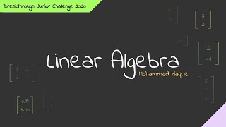 Linear Algebra | Breakthrough Junior Challenge 2020 | Mohammad Haque | IPoly