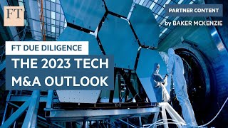 The 2023 Tech M&A Outlook | FT Due Diligence