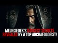 Top Archaeologist Exposes the Dark History of Melkisedek