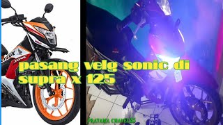 REVIEW PASANG PELEK SONIC KE SUPRA X 125.