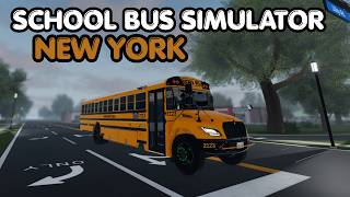 ROBLOX | School Bus Simulator, NY | 2026 Spring Update!