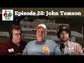 Episode 28: John Tomson