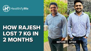 Weight Loss Success Story | This Is How Rajesh Lost 7.5 Kg In 2 Months| Healthy Living| HealthifyMe