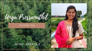 Unga Pressanathil - Cover by Lydia