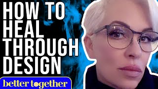 Designing On A Budget & Healing Through Design