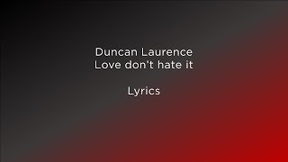 (Lyrics) Duncan Laurence - Love don't hate it