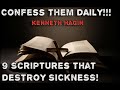 Confess These 9 Scriptures and Sickness Will Flee From Your Body | Kenneth Hagin