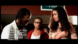 B2K featuring R. Kelly - Girlfriend (Remix)  (Unofficial Release) (2002)