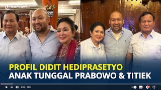 PROFIL Didit Hediprasetyo Anak Tunggal Prabowo & Titiek Soeharto, Pilih Desainer Ketimbang Politikus