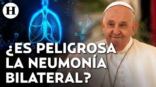 ¿Qué tan grave es la neumonía bilateral? La enfermedad respiratoria que padece el Papa Francisco