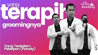 YANG TER-RAPIH (GROOMINGNYA)  |  Yang Terdalam - Peterpan (Parodi)