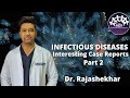 Infectious Diseases - Interesting Case Reports (Part 2)