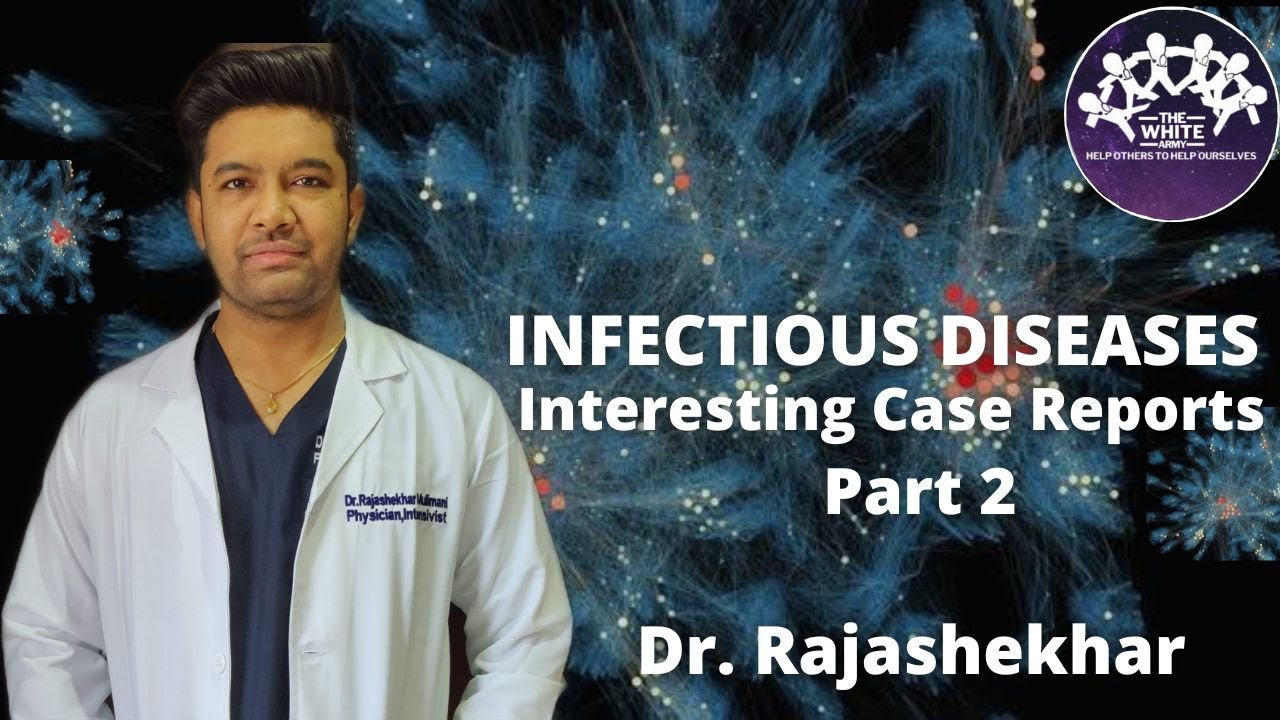 Infectious Diseases Interesting Case Reports Part 2 Youtube