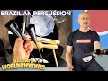 Unboxing World Rhythms - Brazil Percussion