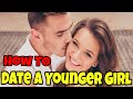 How To Date A Younger Girl | TR TECHS