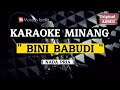 KARAOKE MINANG - BINI BABUDI - NADA PRIA / ASBEN