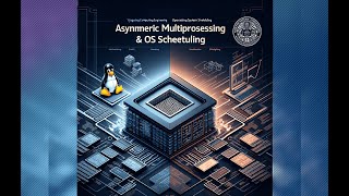 EECE7376 Sp24 - Asymmetric Multiprocessing (ASMP) \u0026 OS Scheduling