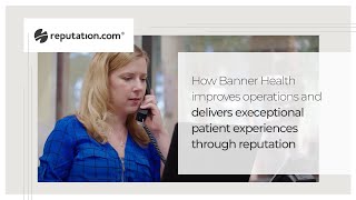 Banner Health improves operations & client experience with reputation management | Reputation.com