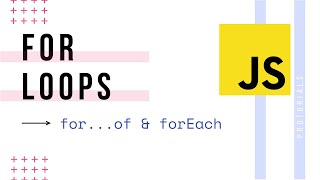 JavaScript Loops Made Easy! | JavaScript Tutorial For Beginners | Javascript For Of & For Each Loops