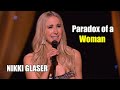 Someday You'll Die: Paradox of a Woman || Nikki Glaser