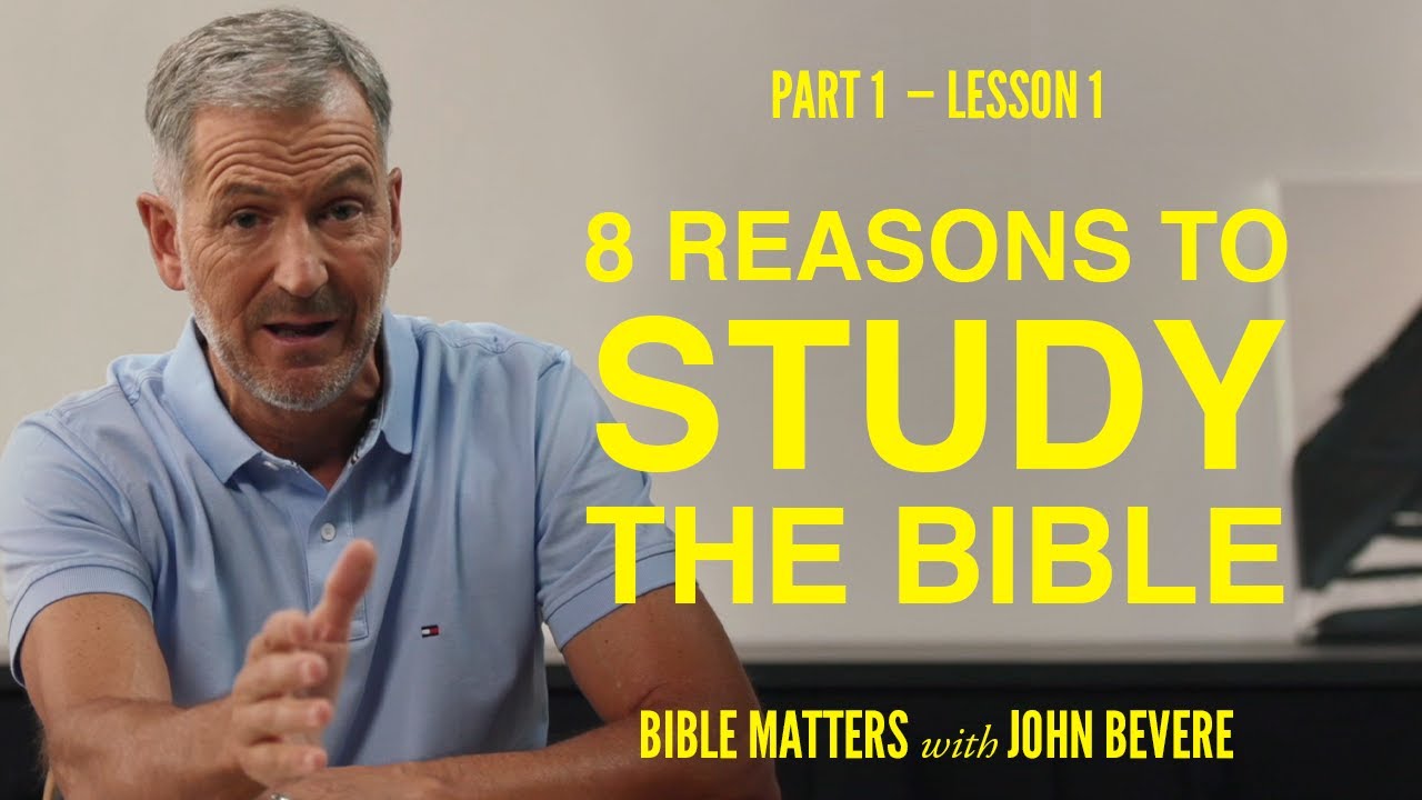 8 Reasons To Study The Bible (Part 1) | Lesson 1 Of Bible Matters ...