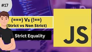 Learn JavaScript STRICT EQUALITY ( javascript tutorial 17 )