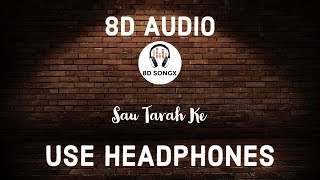 Sau Tarah Ke (8D AUDIO) | Dishoom | John Abraham | Varun Dhawan | Jacqueline Fernandez | 8D SONGX