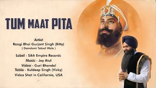 Tum Maat Pita | Bhai Gurjant Singh 'Bitty'(Damdami Taksal) | New Gurbani Shabad 2021[Official Video]