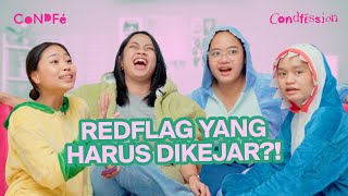 REDFLAG YANG HARUS DIKEJAR | CONDFESSION S1 - E6