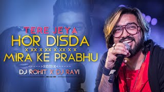 Tere Jeya Hor Disda X Meera Ke Prabhu | Sachet Parampara | Edm Remix | Dj Ravi Dj Rohit