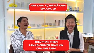 Anh Sang Hự Hự mở hàng spa 4D, Thêu Thân Thiện làm lộ chuyện thầm kín mấy chục năm của anh Sang