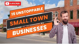 The 15 Best Thriving Business Ideas For Small Towns